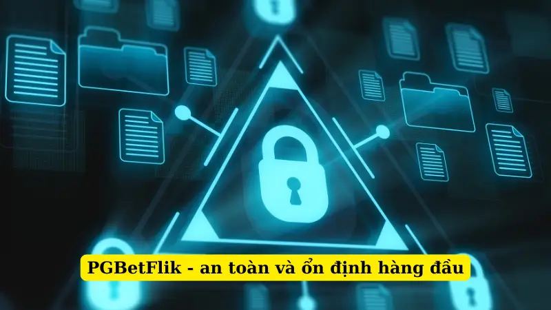 PGBetFlik - an toàn và ổn định hàng đầu